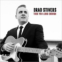 Brad Stivers - Nickel And A Nail Feat Malford Milligan