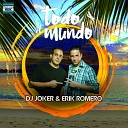 DJ Joker Erik Romero - Todo el Mundo