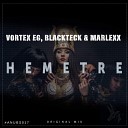 Vortex EG feat BlackTeck Marlexx - Hemetre Original Mix