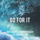 Ben Guaya nowbreaker feat Euphorizon - Go For It Original Mix