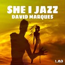 David Marques - She I Jazz Original Mix
