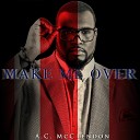 A C McClendon - Make Me Over