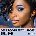 Deep Roger feat Lifford - Tell Me Original Mix