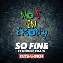 No F In Irony feat Robbie Craig - So Fine Original Mix