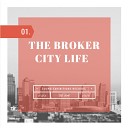 The Broker - City Life 1 Original Mix