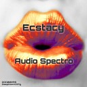 Audio Spectro - Ecstacy Original Mix
