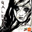 Galera - Don t Cry Tony Costa Remix