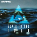 Super Future - Isla Original Mix