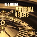 Dub Defense - Material Objects Original Mix