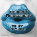 blu inc feat Mira J - Innocent Amusement Original Mix