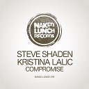 Steve Shaden Kristina Lalic - Compromise Original Mix