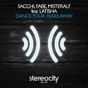 Sacchi Fabe Misteralf feat Latisha - Dance Your Fears Away Original Mix
