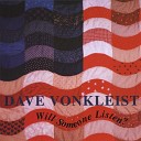 Dave vonKleist - Where Are the Voices That Care