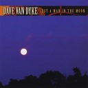 Dave Van Dyke - Just A Man In The Moon