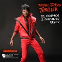 Michael Jackson - Thriller DJ Cosmos Gumanev Remix