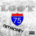 Loot 75 - Get It Girl