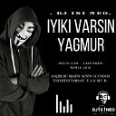 DJ ISI NEO MELIH CAN - Dj isi Neo iyiki Varsin YAGMUR Melih Can Cantanem Remix…