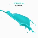 Forever 80 - Narcotic Extended Mix