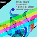 Jason Rivas Bossa Del Chill - El Cielo de los Amores Funk Instrumental Edit