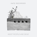 Hate Recorder - Today s Detritis