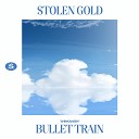 Stolen Gold - Bullet Train