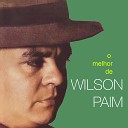 Wilson Paim - Cantiga Para Um Velho Pe o