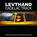 LEVTHAND - Cadillac Track Guido Craveiro Remix