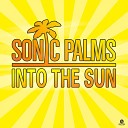Sonic Palms - Into The Sun Club Mix