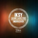 IKSY - Undercover Original Mix