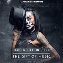 Kaiser T feat In Rush - The Gift of Music We Love Hardstyle Anthem