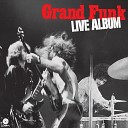 Grand Funk Railroad - Words Of Wisdom Live 1970 Remastered 2002