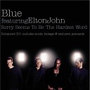 Blue feat Elton John - Sorry seems to be the hardest word soul mix