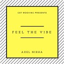 Axel Nirka - Feel the Vibe Original Mix