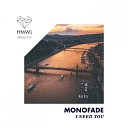 Monofade - I Need You Radio Version