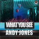 Andy Jones - What You See