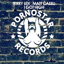 Terry Lex Matt Caseli - I Got High Original Mix