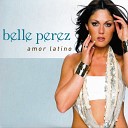 Belle Perez - Amor Latino Radio Edit