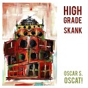 Oscar S OSCAT - Highgrade Skank