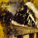 Driving Force - Again