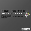 Josh Bartoli - Piece Of Cake