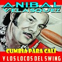 Anibal Vel squez y Los Locos Del Swing - Cumbia para Cali