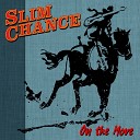 Slim Chance - Two Steps Away From Love