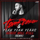 Tom Reason Yeah Yeah Yeahs - Heads Will Roll Remix