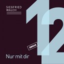 Siegfried Walch - Nur mit dir Radio Edit