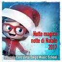 Piccolo Coro della Daigo Music School feat Chiara… - Notte magica notte di Natale 2017 Radio Edit