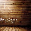 Bing Crosby - Dream a Little Dream of Me Original Mix