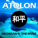 Dilorean feat The River - Atolon Original Mix