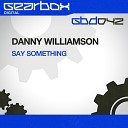 Danny Williamson Havok - Say Something Original Mix