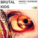 Brutal Kids - Supreme Original Mix