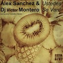 Alex Sanchez Dj Victor Montero - Ustedes Se Van Original Mix